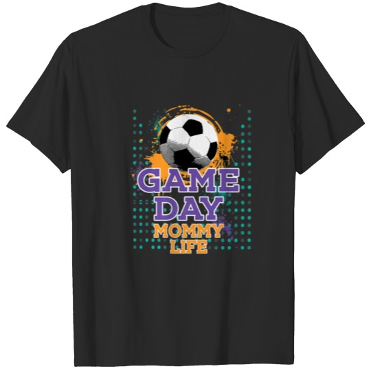 Discover Soccer Game Day MOMMY Life T-shirt