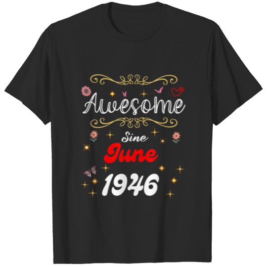Discover Awesome Since June 1946 Birthday Flowers T-shirt