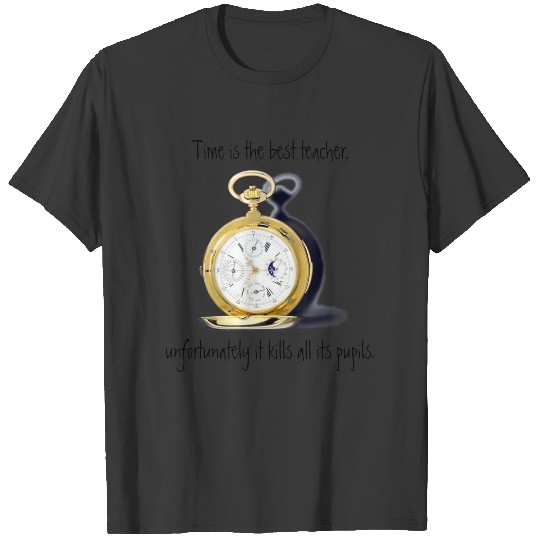 Time Is The Best Teacher Pocket Watch Funny T-shirt