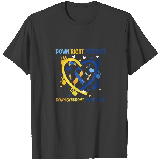 Down Syndrome Awareness Down Right Perfect T-shirt