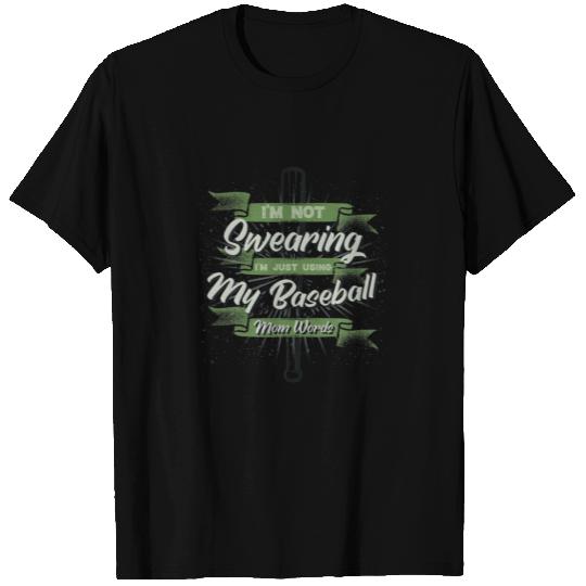 I’M Just Using My Baseball Mom Words Funny Basebal T-shirt