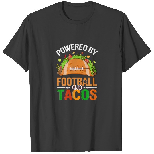 Funny Powered By Football And Tacos Mexican Cinco T-shirt