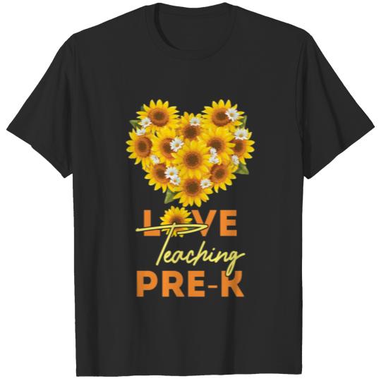 I Love Teaching Pre K Sunflower Lover For Teacher T-shirt