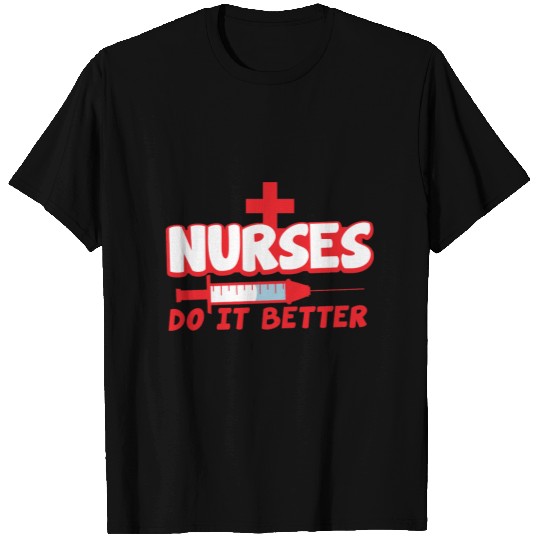 NURSES do it better! with needle and cross T-shirt