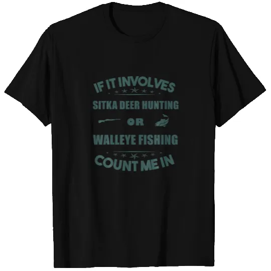 Involves SITKA DEER Hunting And  WALLEYE Fishing C T-shirt