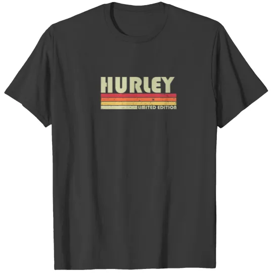 HURLEY Surname Funny Retro Vintage 80S 90S Birthda T-shirt
