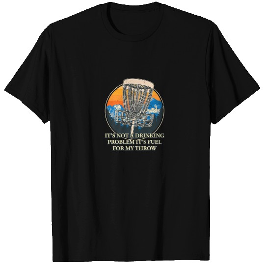 It’S Fuel For My Throw Disc Golf Beer Lover Golfer T-shirt