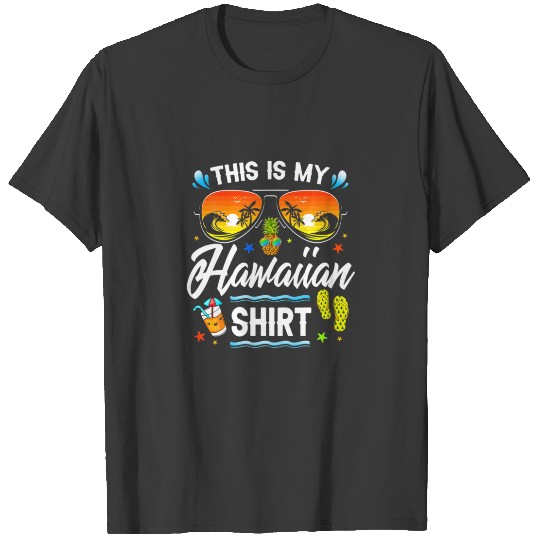 This Is My Hawaiian Luau Aloha Hawaii Beach Pineap T-shirt