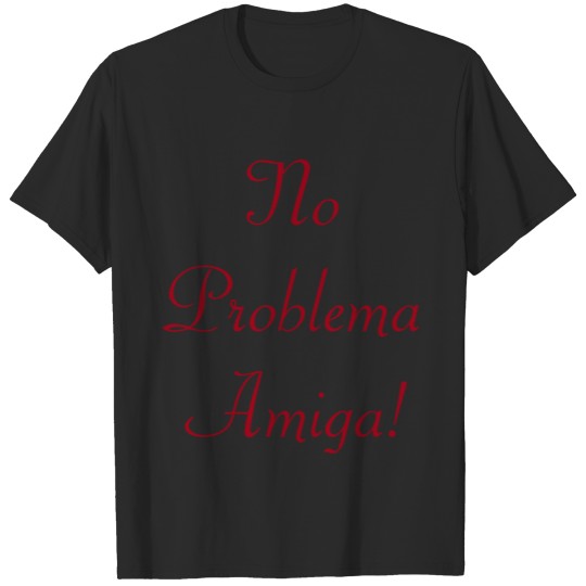 Discover Cute No Problema Amiga Friend Quote T-shirt