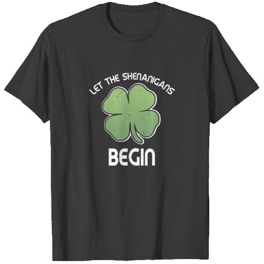 Let The Shenanigans Begin Women Men St Patricks Da T-shirt