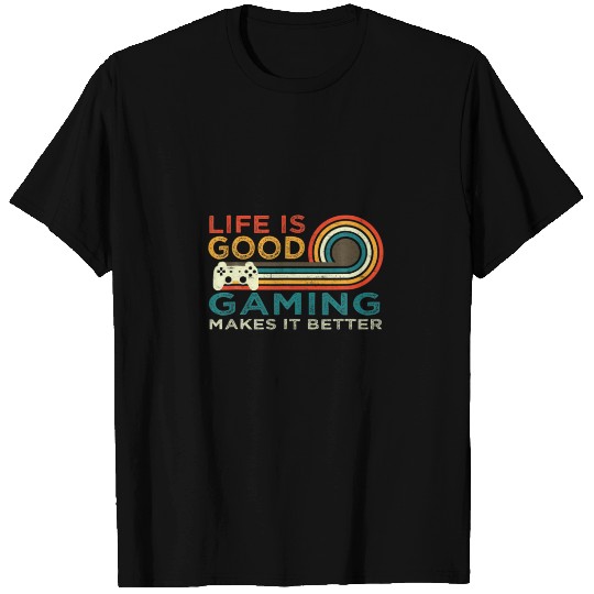Life Is Good Gaming Makes It Better Funny Video Ga T-shirt