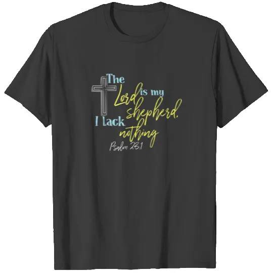 The Lord Is My Shepherd Inspirational Christian T-shirt