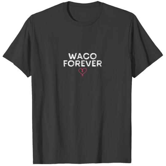 Waco Forever Resident Texas Local TX Hometown Amer T-shirt