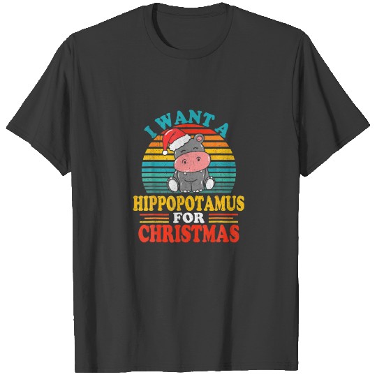 I Want A Hippopotamus For Christmas Funny Hippo Pa T-shirt