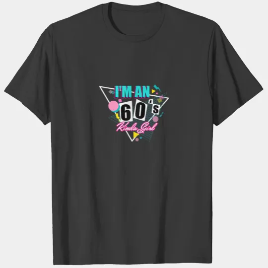 Womens Im An 60S Kinda Girl 60Th Birthday 1962 T-shirt
