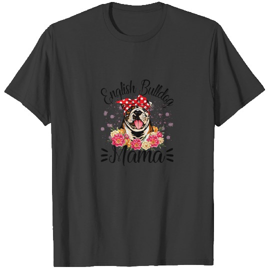 English Bulldog Mama Florals Cute Dog Mom Mother's T-shirt