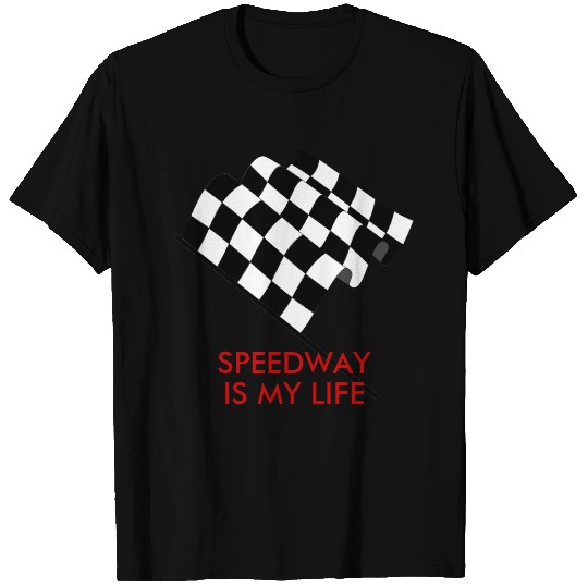 Speedway Is My Life T-shirt