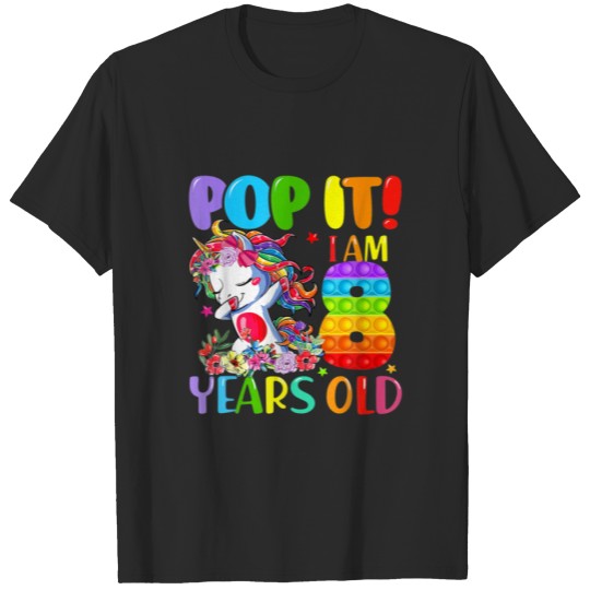 Discover Dabbing Unicorn Pop It I Am 8 Years Old Fidget 8Th T-shirt