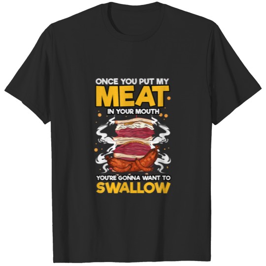 Discover Once You Put My Meat In Your Mouth Meat BBQ T-shirt