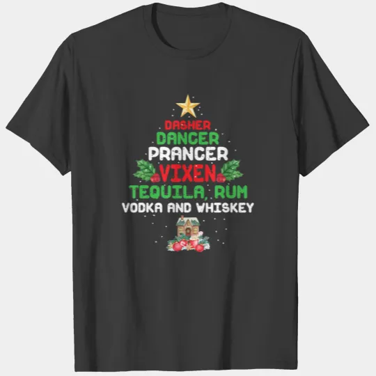Dasher Dancer Prancer Vixen - Tequila Rum Vodka Wh T-shirt