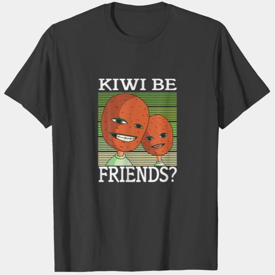 Kiwi Be Friends Kiwi Fruit Friends T-shirt