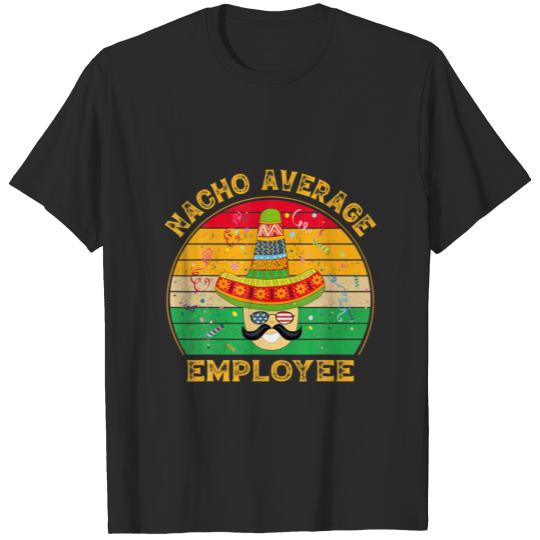 Discover Nacho Average Employee Cinco De Mayo USA Men Sombr T-shirt