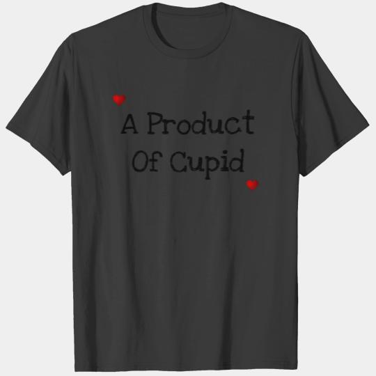 A Product Of Cupid Valentine's Day T-shirt