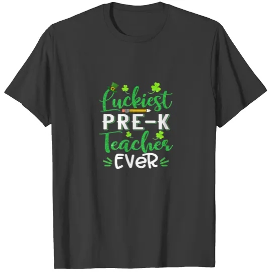 Womens Luckiest Pre-K Teacher Ever Shamrock St Pat T-shirt