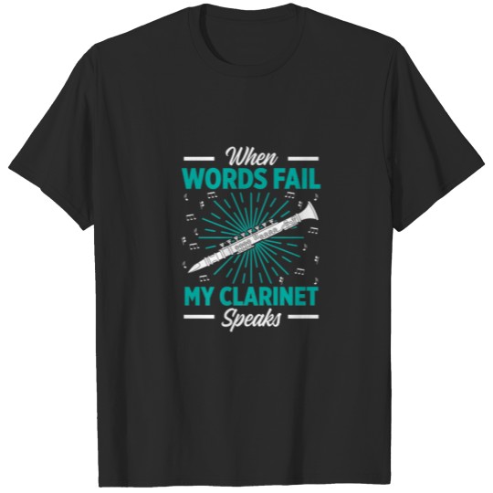 Discover Mens When Words Fail My Clarinet Speaks Funny Clar T-shirt