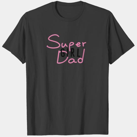 SUPER GIRL DAD Father's Day PINK MODERN GUY T-shirt