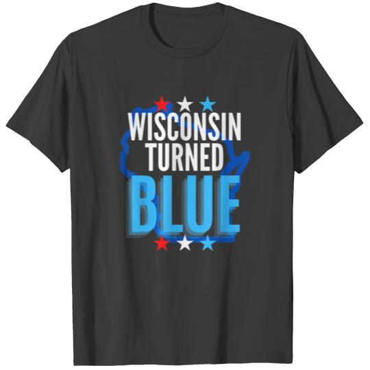 Discover Wisconsin Turned Blue Democrats Won T-shirt