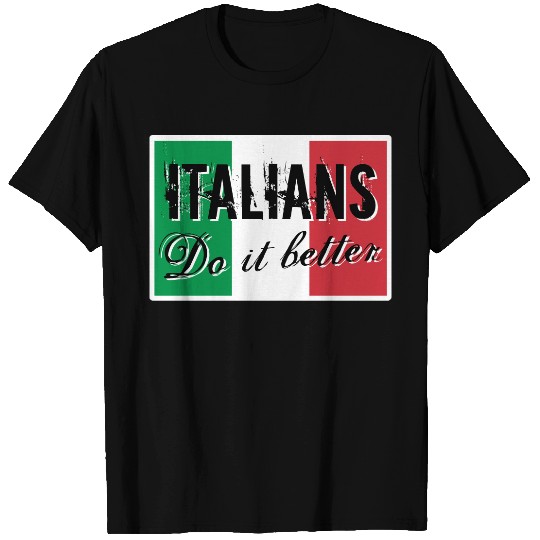 Italians do it better t s for men T-shirt