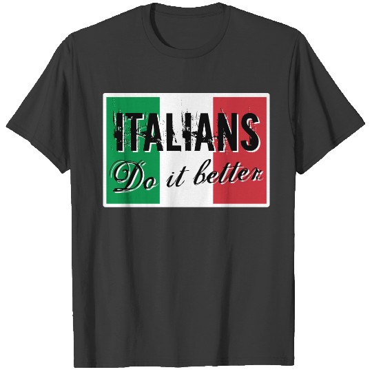 Italians do it better t s for men T-shirt