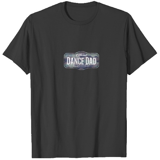 Mens Dance Dad, Funny Dancer Father, Camo T-shirt