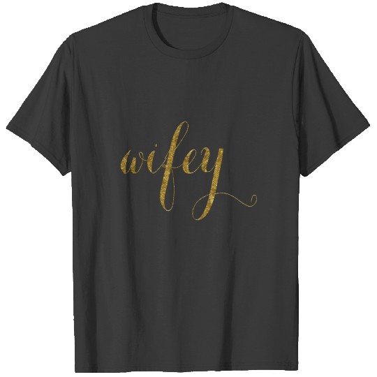 Wedding Gold Foil Typography WIFEY T-shirt