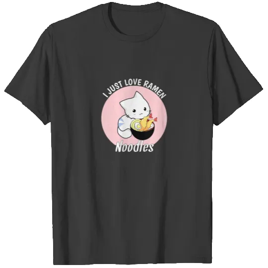 I Just Love Ramen Funny Anime Cat Japanese Noodles T-shirt