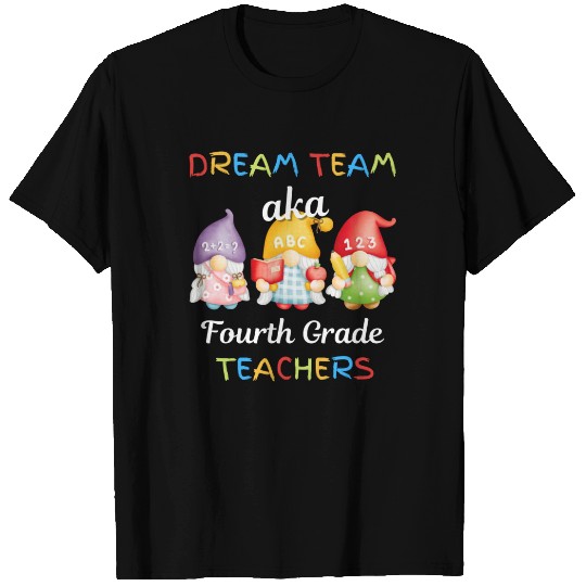 Gnomes Dream Team Aka Fourth Grade Teachers T-shirt