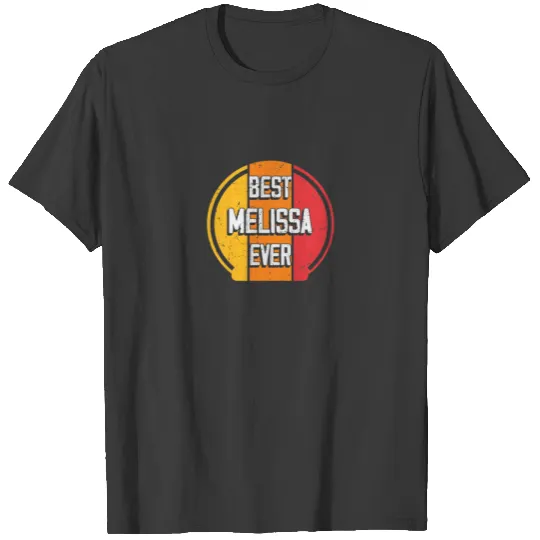 Best Melissa Ever - Funny Melissa T-shirt