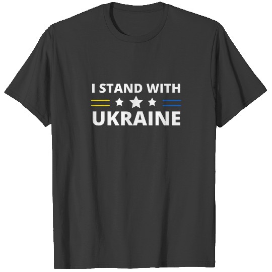 I Stand With Ukraine I Stand With Ukraine T-shirt