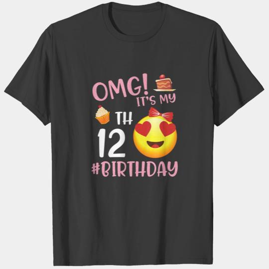 OMG It's My 12Th Birthday Happy 12 Years Old To So T-shirt