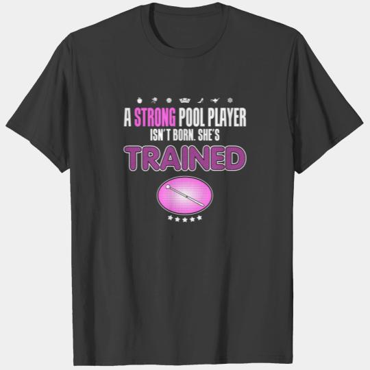 Strong Pool Player is trained T-shirt