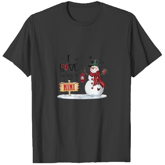 I Love Being A Nini Snowman Christmas Cute Grandma T-shirt