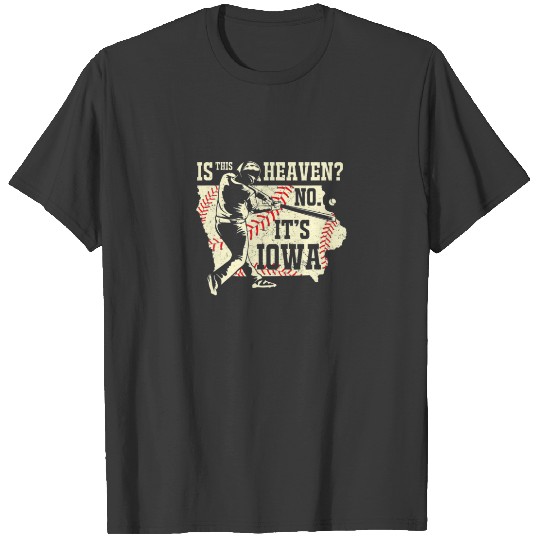 Is This Heaven No It's Iowa Vintage Field Of Baseb T-shirt
