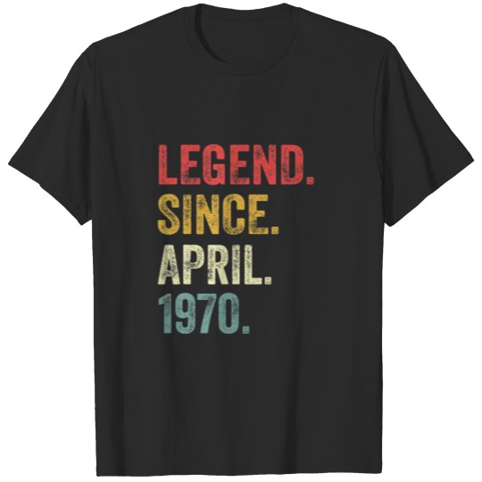 Discover 52Th Birthday Gifts 52 Years Old Legend Since Apri T-shirt
