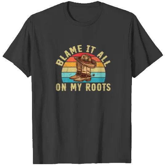 Country Music Blame It All On My Roots T-shirt