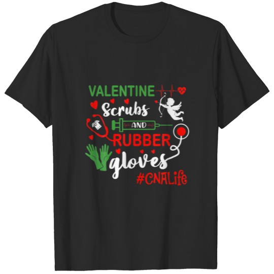 Discover Valentine Scrubs And Rubber Gloves CNA Life T-shirt