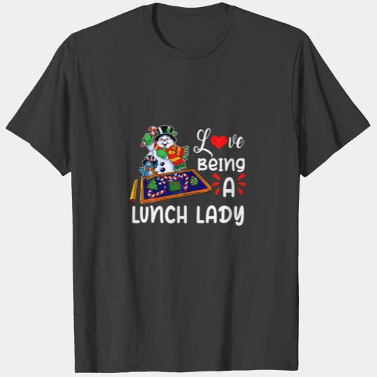 Love Being A Lunch Lady Funny Snowman Matching Xma T-shirt