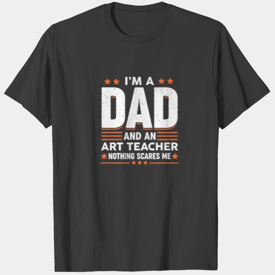 Funny Art Teacher Dad Saying Vintage Daddy Fathers T-shirt