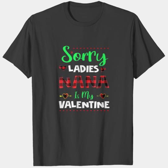 Sorry Ladies Nana Is My Valentine Heart Valentines T-shirt