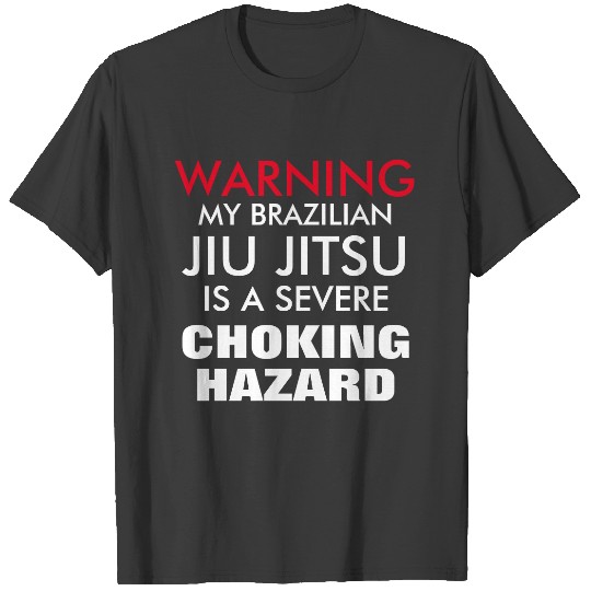 BJJ Funny Jiu Jitsu Choking Hazard T-shirt